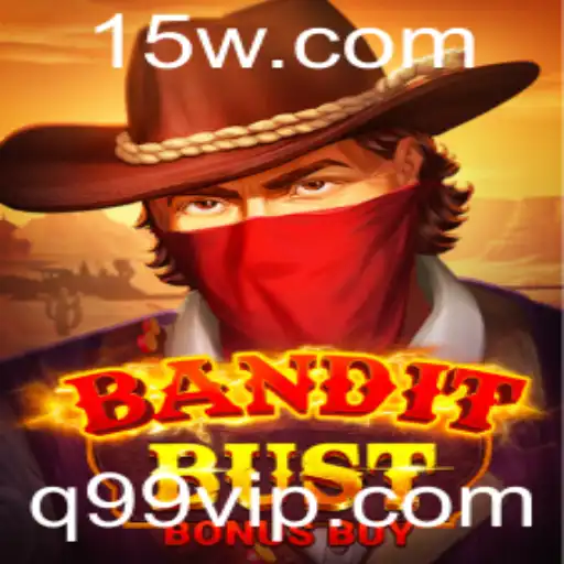 q99 - BanditBustBonusBuy: Descubra o Novo Fenômeno no Mundo dos Jogos