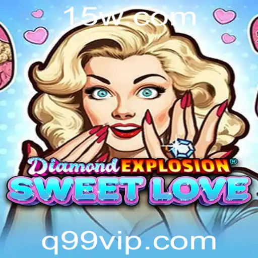 Explorando o Mundo do DiamondExplosionSweetLove: Um Guia Completo
